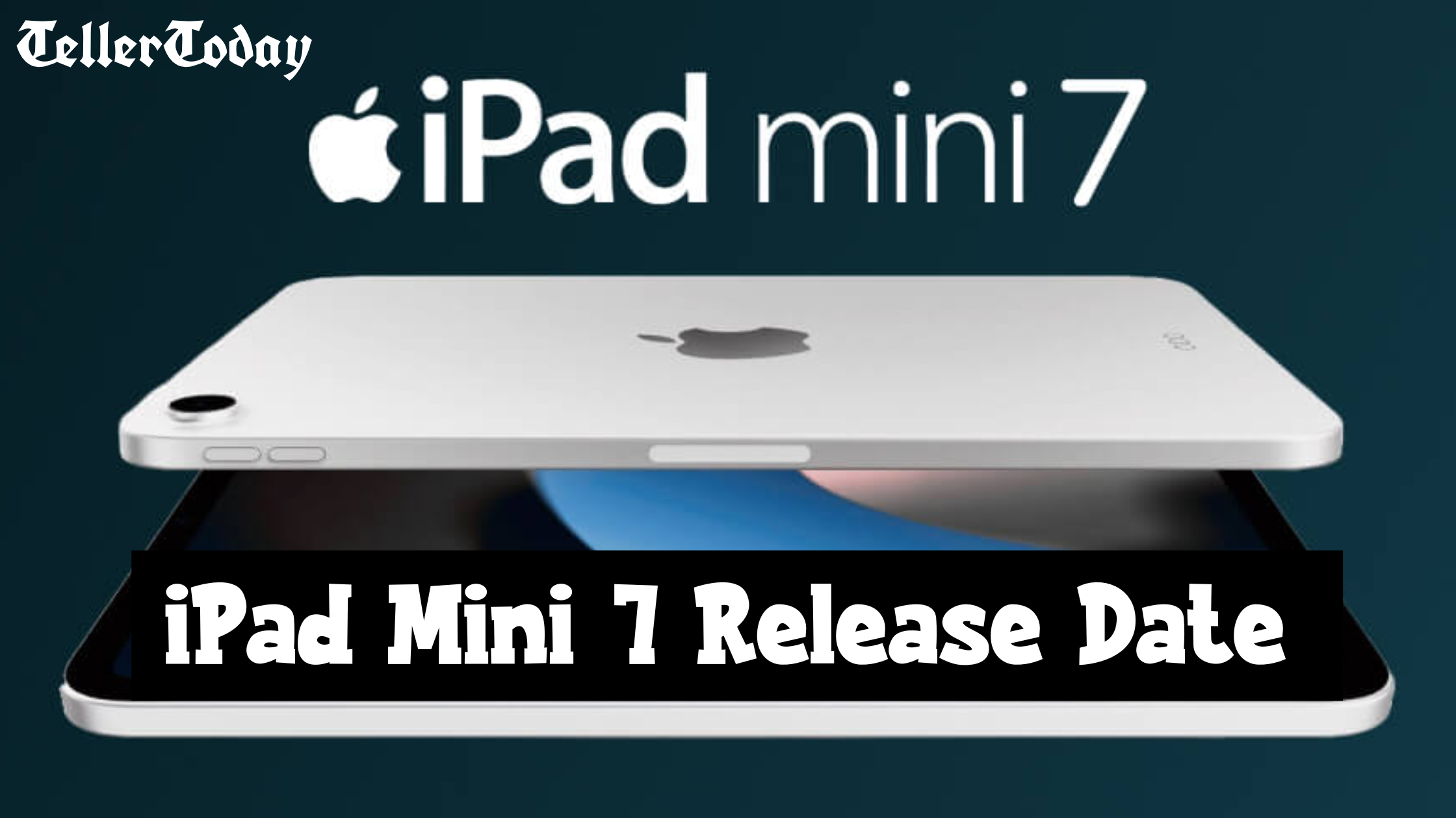 ipad-mini-7-release-date-everything-you-need-to-know